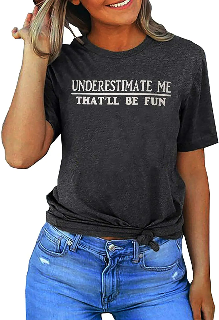 QYZ-Top Underestimate Me Thatll Be Fun Shirts Women Funny Proud and Confidence Quote Gift Tops (short sleeve-grey black S) - ProLector